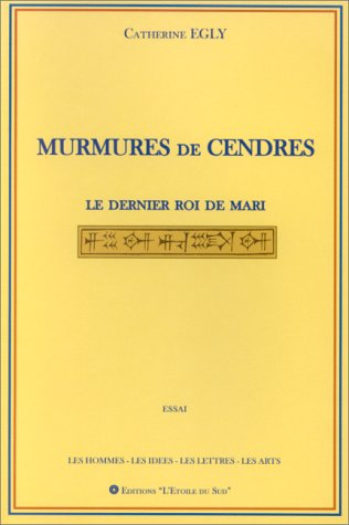 Murmures de cendres : le dernier roi de Mari