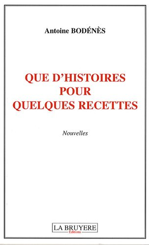 Que d'histoires pour quelques recettes