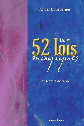 Les 52 lois magiques : les secrets de la vie