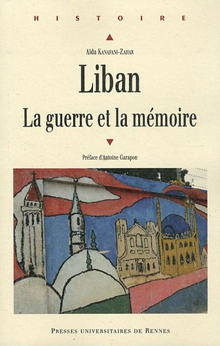 Liban : la guerre et la mémoire