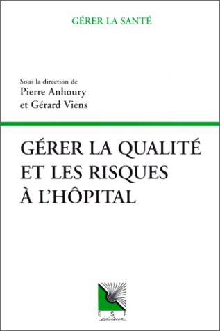 Gérer la qualité et les risques à l'hôpital