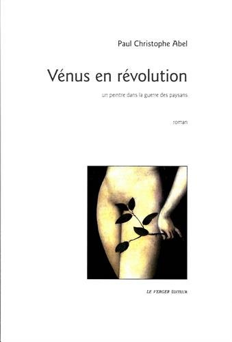 Vénus en révolution : un peintre dans la guerre des paysans