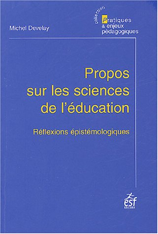 Propos sur les sciences de l'éducation : réflexions épistémologiques