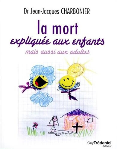 La mort expliquée aux enfants : mais aussi aux adultes