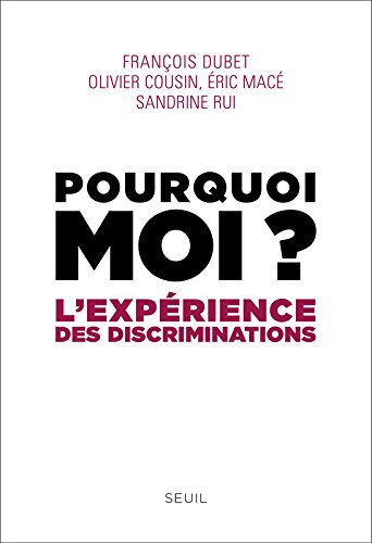 Pourquoi moi ? : l'expérience des discriminations