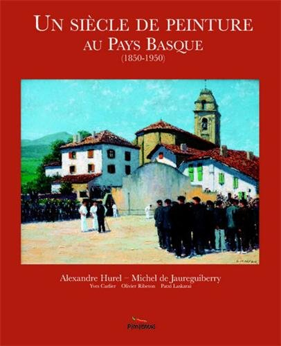 Un siècle de peinture au Pays basque (1850-1950)