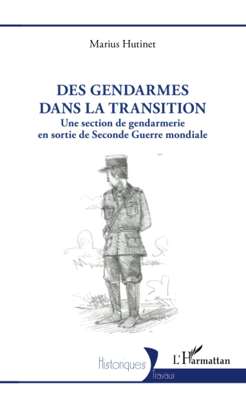 Des gendarmes dans la transition : une section de gendarmerie en sortie de Seconde Guerre mondiale