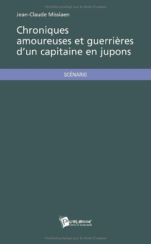 chroniques amoureuses et guerrières d'un capitaine en jupons
