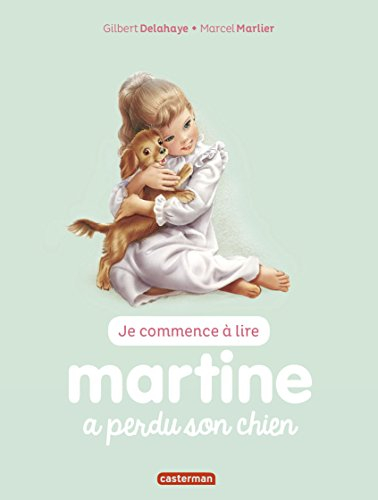 Je commence à lire avec Martine. Vol. 6. Martine a perdu son chien
