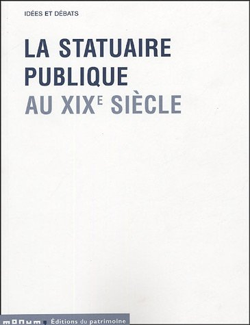 La statuaire publique au XIXe siècle : actes du colloque international, Université de Nanterre, octo