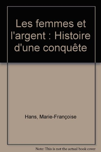 Les Femmes et l'argent : histoire d'une conquête