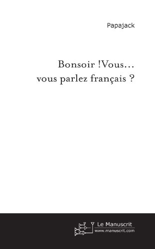 bonsoir ! vous. . . vous parlez français ?