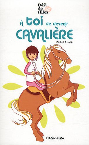 Défi de filles. A toi de devenir cavalière