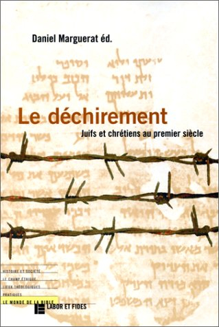 Le déchirement : juifs et chrétiens au premier siècle
