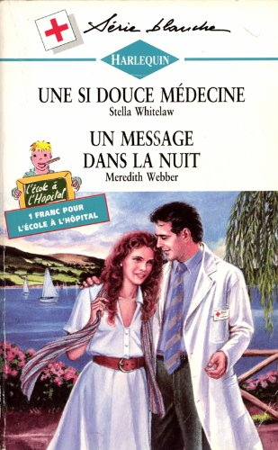 une si douce médecine (harlequin) suivi de  un message dans la nuit