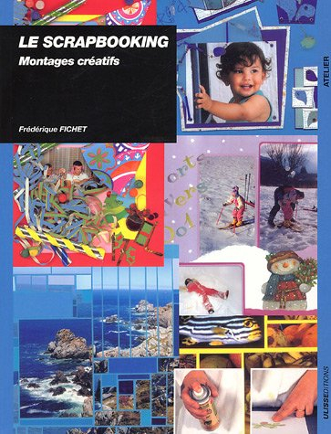 Le scrapbooking : montages créatifs