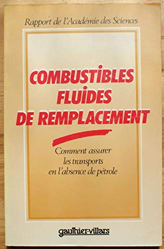 Combustibles fluides de remplacement : comment assurer les transports en l'absence de pétrole : rapp