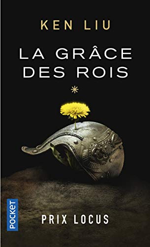 La dynastie Dent de lion. La grâce des rois : livre 1