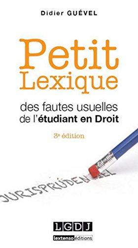 Petit lexique des fautes usuelles de l'étudiant en droit : vade-mecum de l'étudiant, spécialement en