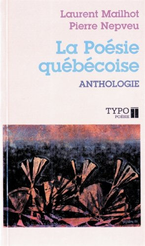 La poésie québécoise : origines à nos jours