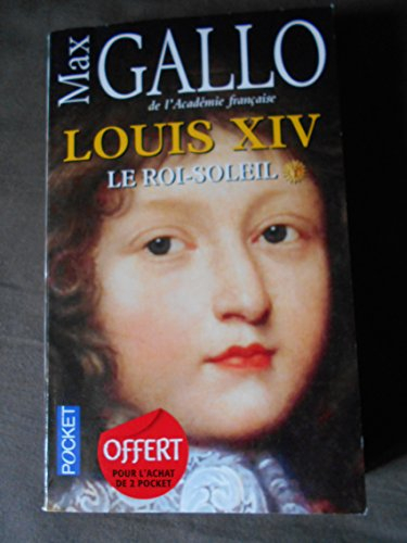 louis xiv, tome 1 : le roi-soleil