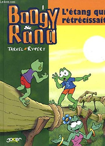 Boogy & Rana. Vol. 1. L'étang qui rétrécissait