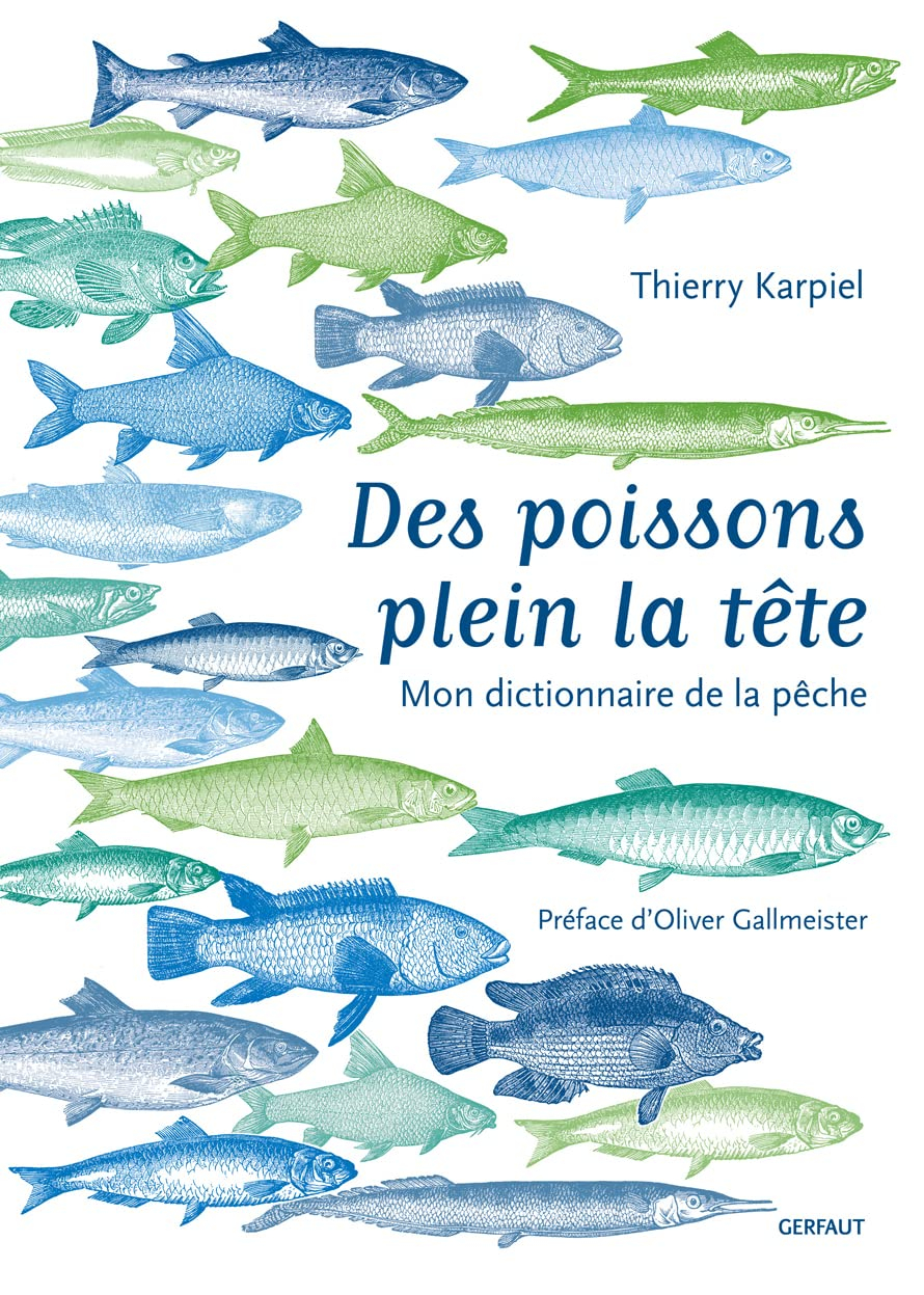 Des poissons plein la tête : mon dictionnaire de la pêche