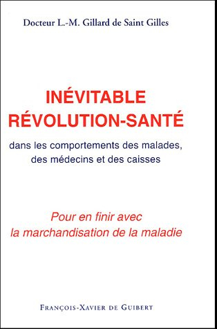 L'inévitable révolution-santé : dans les comportements des malades, des médecins et des caisses : ro