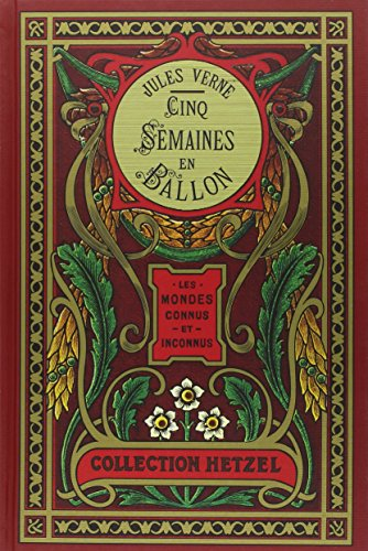 Les voyages extraordinaires. Cinq semaines en ballon : voyage de découvertes en Afrique par trois An