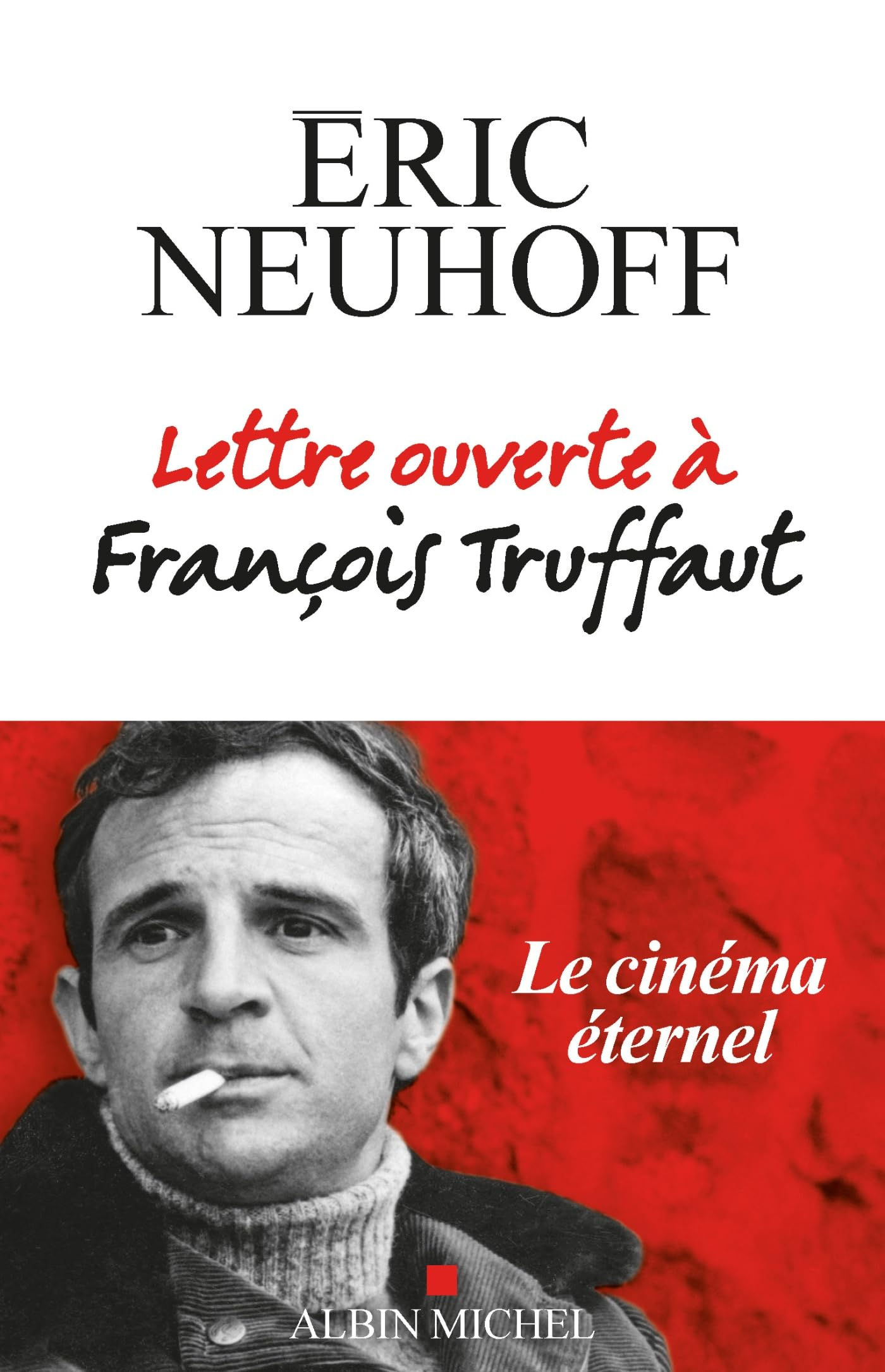 Lettre ouverte à François Truffaut : le cinéma éternel