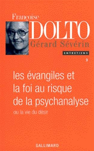 Les Evangiles et la foi au risque de la psychanalyse. Vol. 2