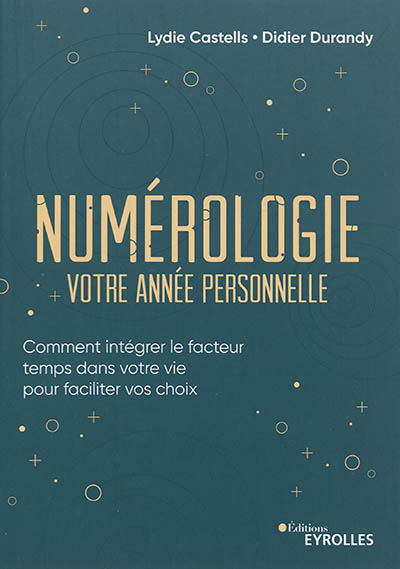 Numérologie, votre année personnelle : comment intégrer le facteur temps dans votre vie pour facilit