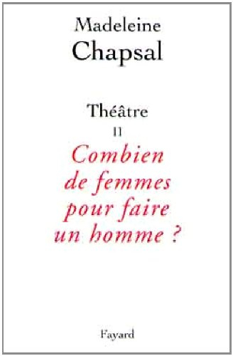 Théâtre. Vol. 2. Combien de femmes pour un homme ?