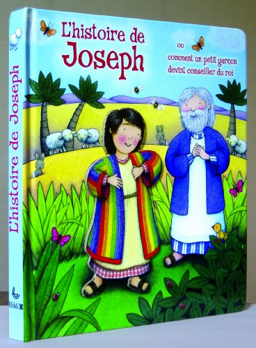 L'histoire de Joseph ou Comment un petit garçon devint conseiller du roi