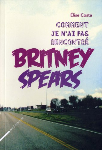 Comment je n'ai pas rencontré Britney Spears