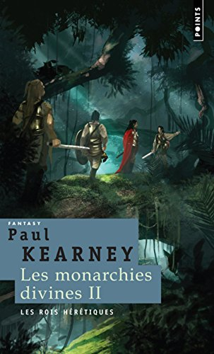Les monarchies divines. Vol. 2. Les rois hérétiques