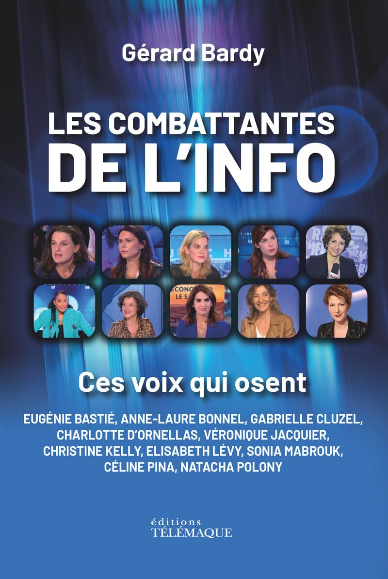 Les combattantes de l'info : ces voix qui osent : Eugénie Bastié, Anne-Laure Bonnel, Gabrielle Cluze