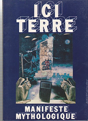 ici terre manifeste mythologique