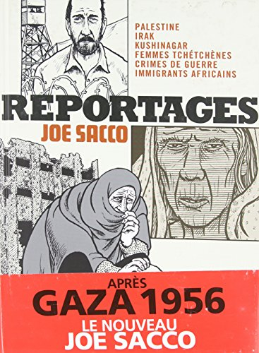Reportages : Palestine, Irak, Kushinagar, femmes tchétchènes, crimes de guerre, immigrants africains