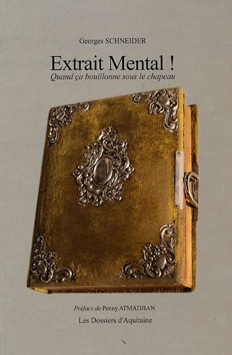 Extrait mental ! : quand ça bouillonne sous le chapeau : hommage au grand-père de Christian Thibault