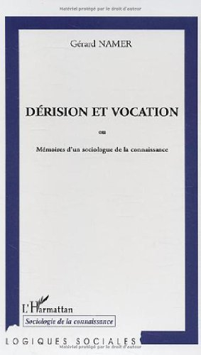 Dérision et vocation ou Mémoires d'un sociologue de la connaissance