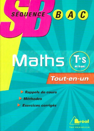 Mathématiques terminale S, enseignement obligatoire, enseignement de spécialité : tout-en-un