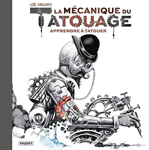 La mécanique du tatouage. Vol. 1. Apprendre à tatouer