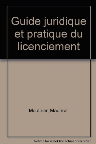 Guide juridique et pratique du licenciement