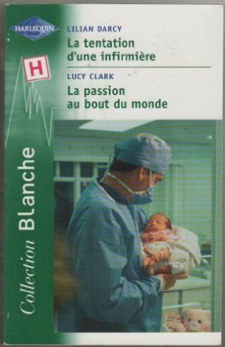 La tentation d'une infirmière. La passion au bout du monde