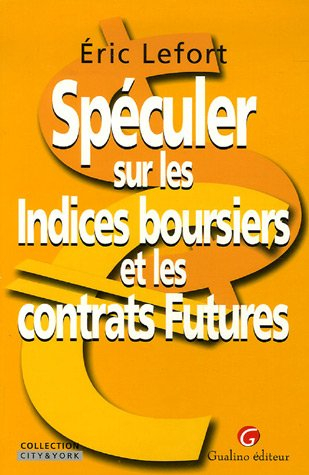 Spéculer sur les indices boursiers et les contrats Futures