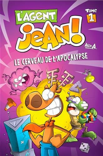L'agent Jean!. Vol. 1. Le cerveau de l'apocalypse