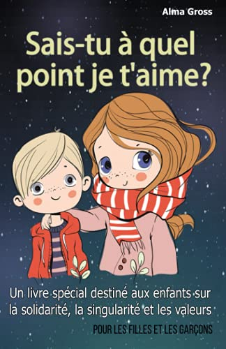Sais-tu à quel point je t'aime ?: Un livre spécial destiné aux enfants sur la solidarité, la singula