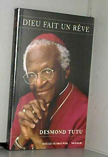 Dieu fait un rêve : une vision d'espérance pour notre temps