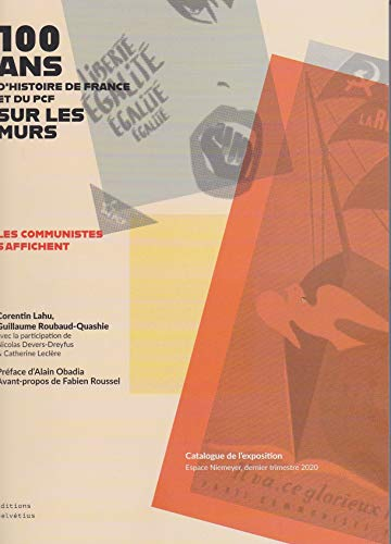 100 ans d'histoire de France et du PCF sur les murs: Les communistes s'affichent